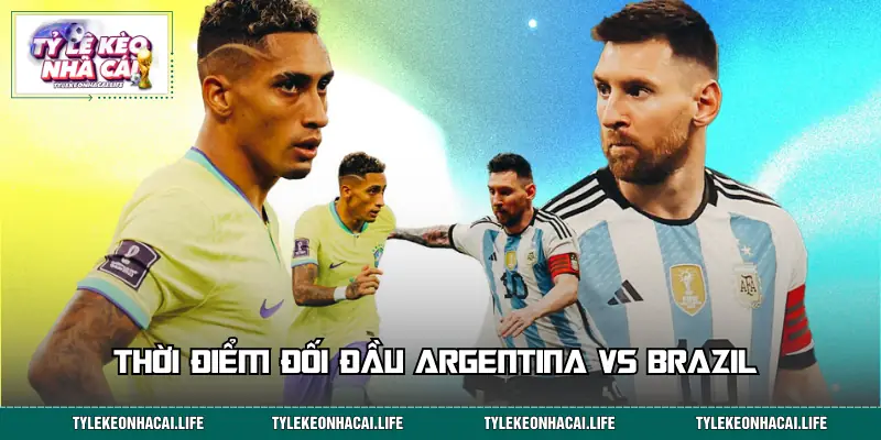Các cột mốc mà Argentina vs Brazil gặp nhau trên sân cỏ